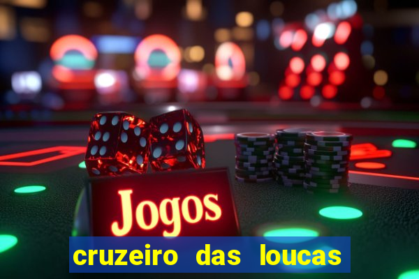 cruzeiro das loucas filme completo dublado